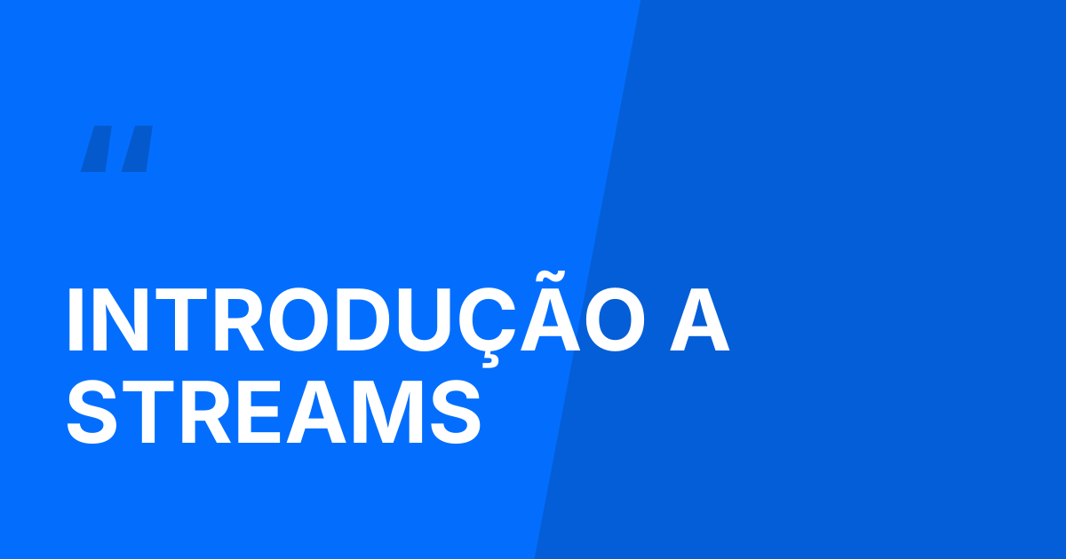 Introdução a Streams